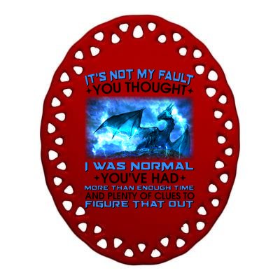 It's Not My Fault You Thought I Was Normal Lightning Dragon Ceramic Oval Ornament