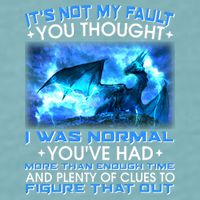 It's Not My Fault You Thought I Was Normal Lightning Dragon Sueded Cloud Jersey T-Shirt