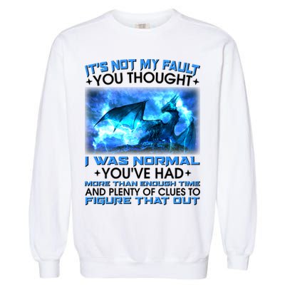 It's Not My Fault You Thought I Was Normal Lightning Dragon Garment-Dyed Sweatshirt