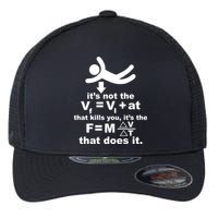 It's Not The Velocity That Kills You It's The Fall Flexfit Unipanel Trucker Cap