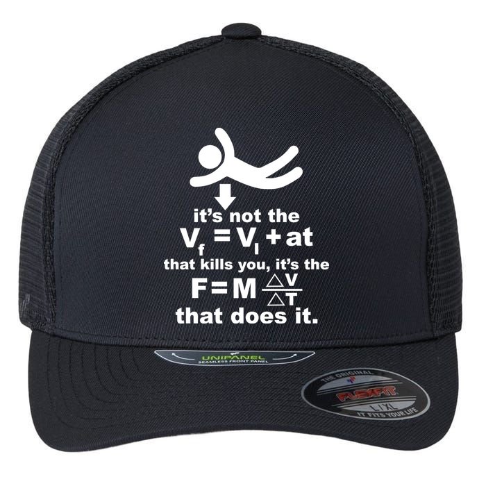 It's Not The Velocity That Kills You It's The Fall Flexfit Unipanel Trucker Cap