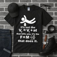 It's Not The Velocity That Kills You It's The Fall Tall T-Shirt
