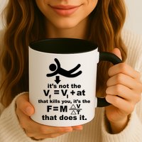 It's Not The Velocity That Kills You It's The Fall Mug