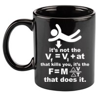 It's Not The Velocity That Kills You It's The Fall 11oz C Handle Ceramic Mug