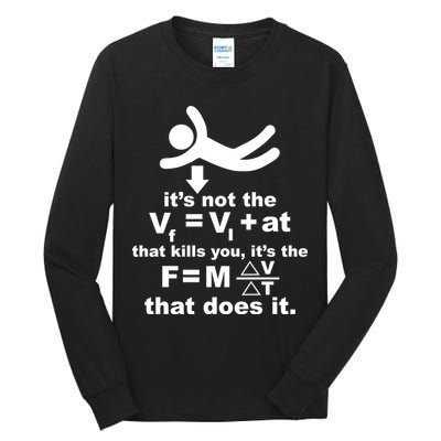 It's Not The Velocity That Kills You It's The Fall Tall Long Sleeve T-Shirt