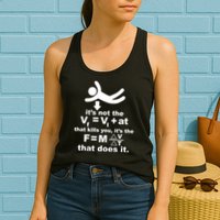 It's Not The Velocity That Kills You It's The Fall Womens Tank Top