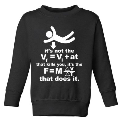 It's Not The Velocity That Kills You It's The Fall Toddler Sweatshirt