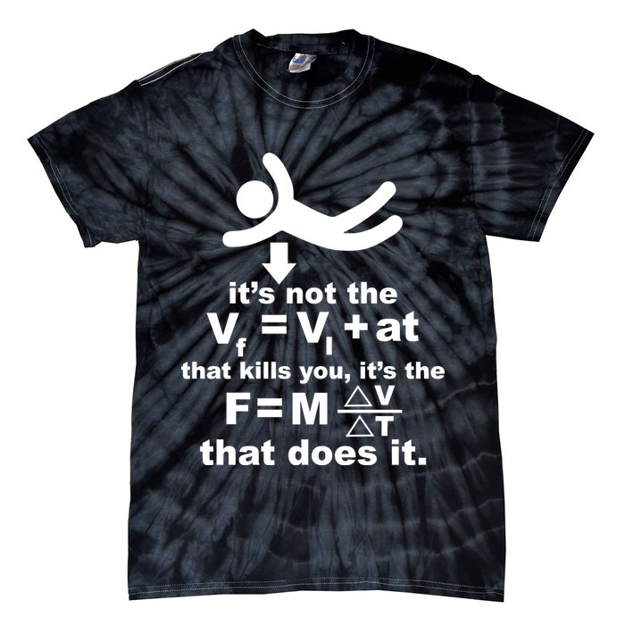 It's Not The Velocity That Kills You It's The Fall Tie-Dye T-Shirt
