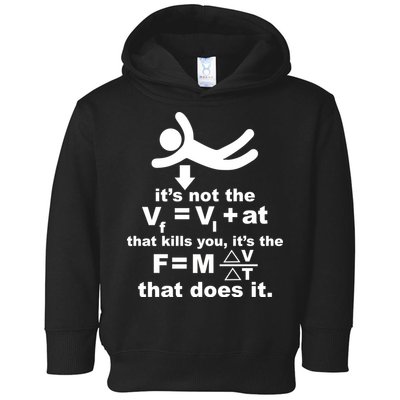 It's Not The Velocity That Kills You It's The Fall Toddler Hoodie