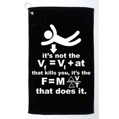 It's Not The Velocity That Kills You It's The Fall Golf Towel