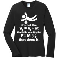 It's Not The Velocity That Kills You It's The Fall Ladies Long Sleeve Shirt