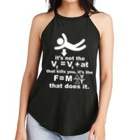 It's Not The Velocity That Kills You It's The Fall Women's Perfect Tri Rocker Tank