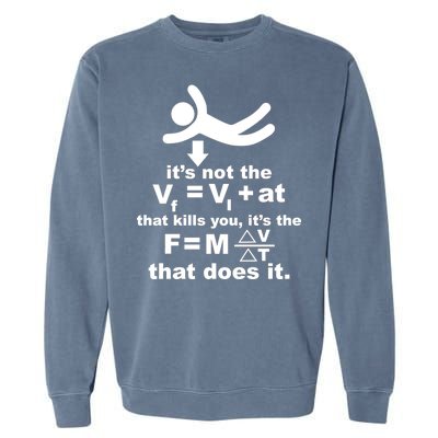 It's Not The Velocity That Kills You It's The Fall Garment-Dyed Sweatshirt