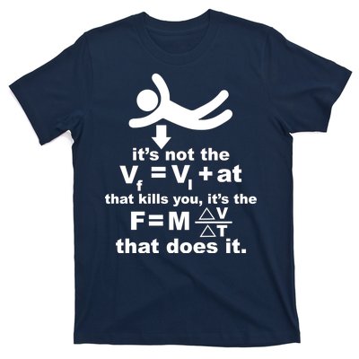 It's Not The Velocity That Kills You It's The Fall T-Shirt