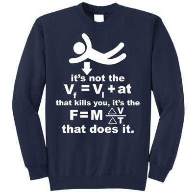 It's Not The Velocity That Kills You It's The Fall Tall Sweatshirt