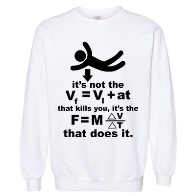 It's Not The Velocity That Kills You It's The Fall Garment-Dyed Sweatshirt