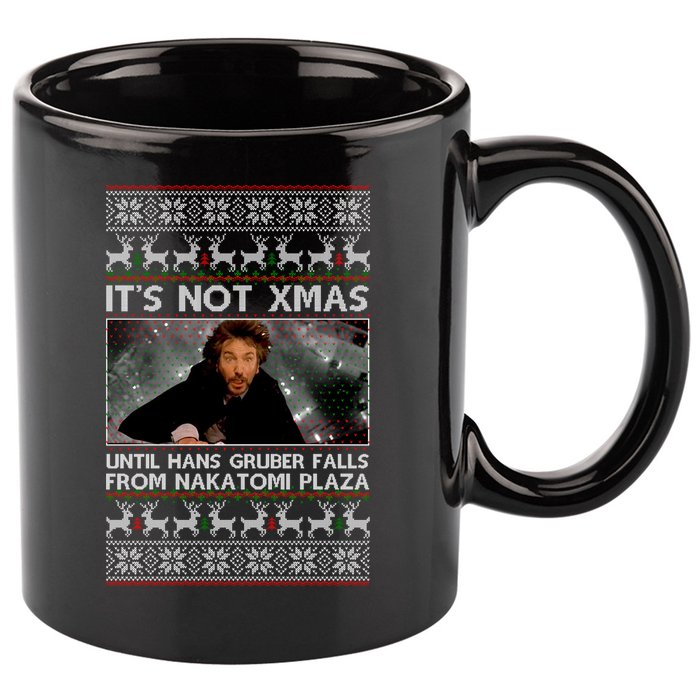 It's Not X-Mas Until Hans Gruber Falls From Nakatomi Plaza 11oz C Handle Ceramic Mug