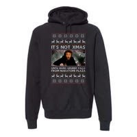 It's Not X-Mas Until Hans Gruber Falls From Nakatomi Plaza Premium Hoodie