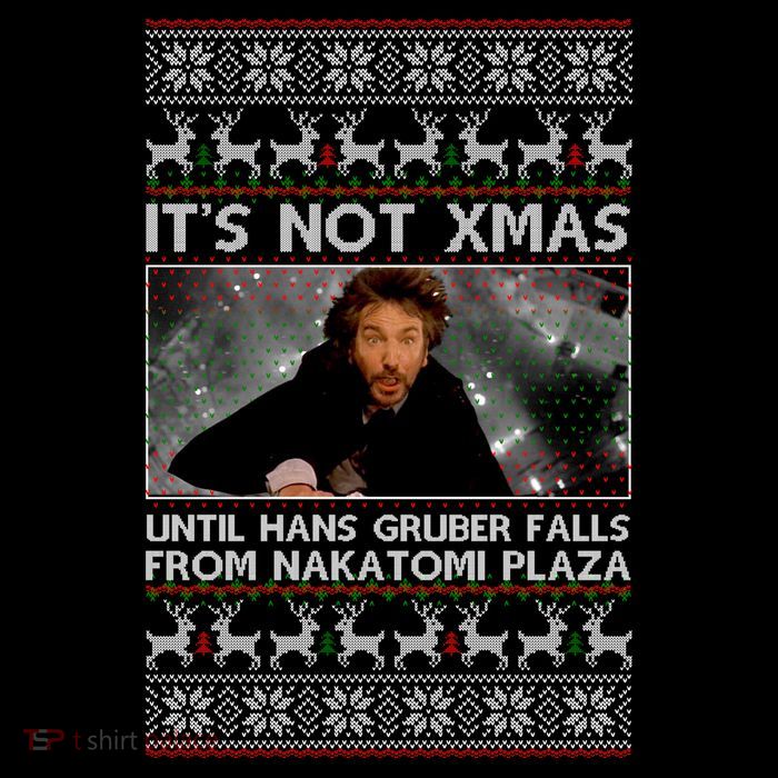 It's Not X-Mas Until Hans Gruber Falls From Nakatomi Plaza Poster
