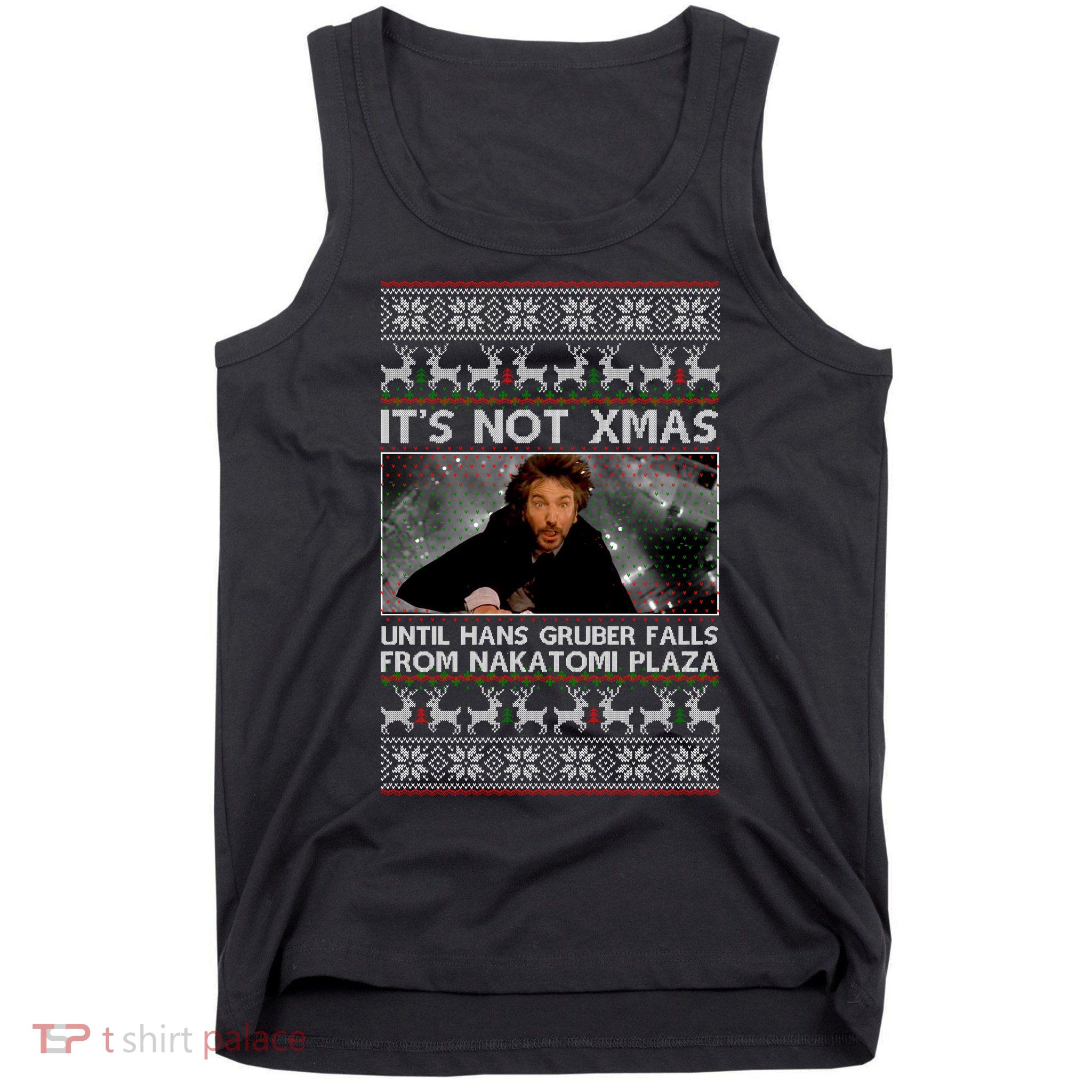 It's Not X-Mas Until Hans Gruber Falls From Nakatomi Plaza Tank Top