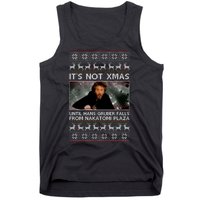 It's Not X-Mas Until Hans Gruber Falls From Nakatomi Plaza Tank Top