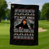 It's Not X-Mas Until Hans Gruber Falls From Nakatomi Plaza Golf Towel