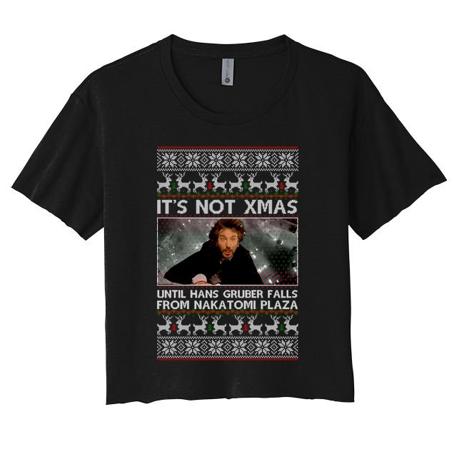 It's Not X-Mas Until Hans Gruber Falls From Nakatomi Plaza Crop Top