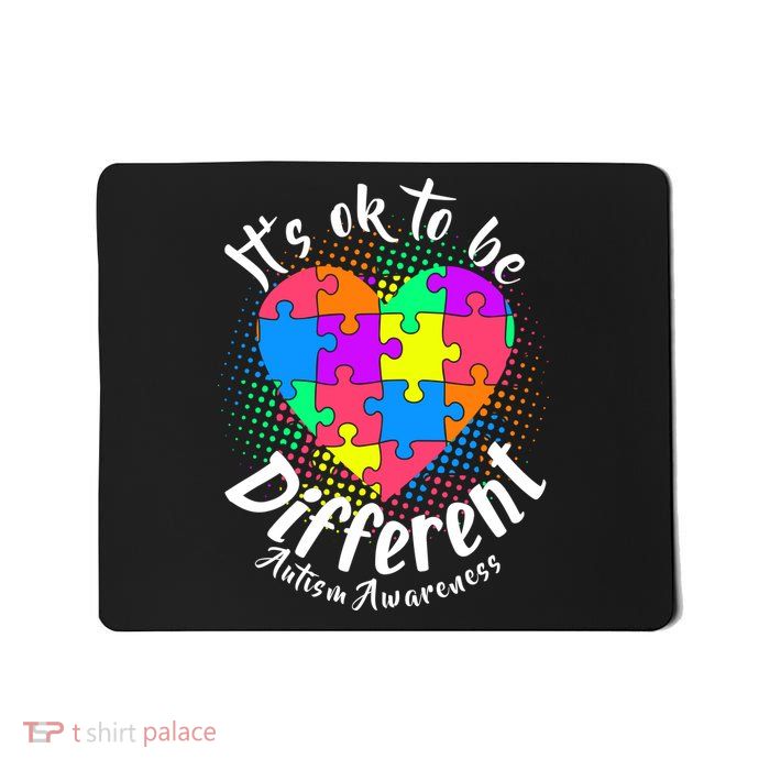 It's Ok To Be Different Autism Awareness Mousepad