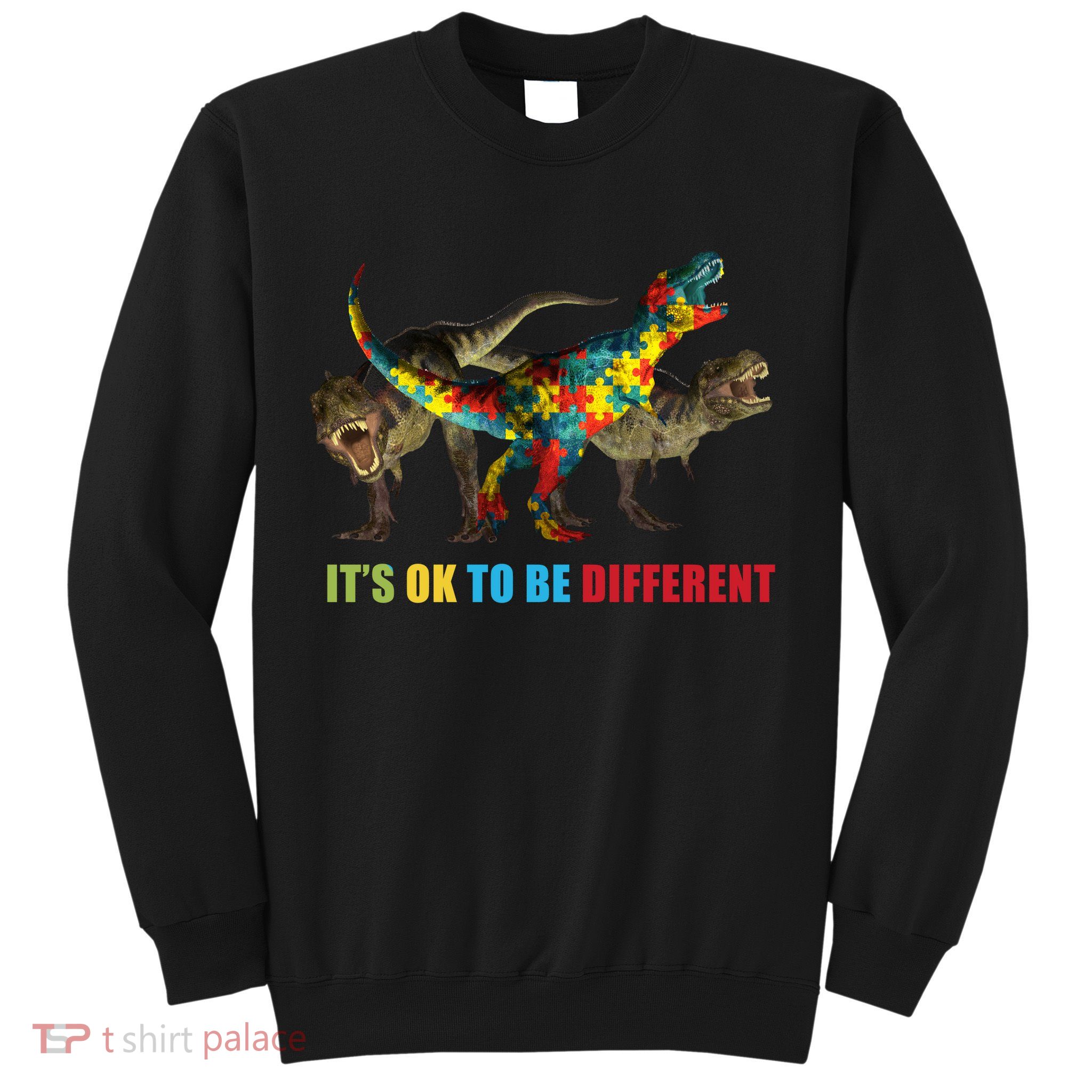 It's Ok To Be Different Dinosaur Autism Awareness Sweatshirt