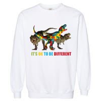 It's Ok To Be Different Dinosaur Autism Awareness Garment-Dyed Sweatshirt