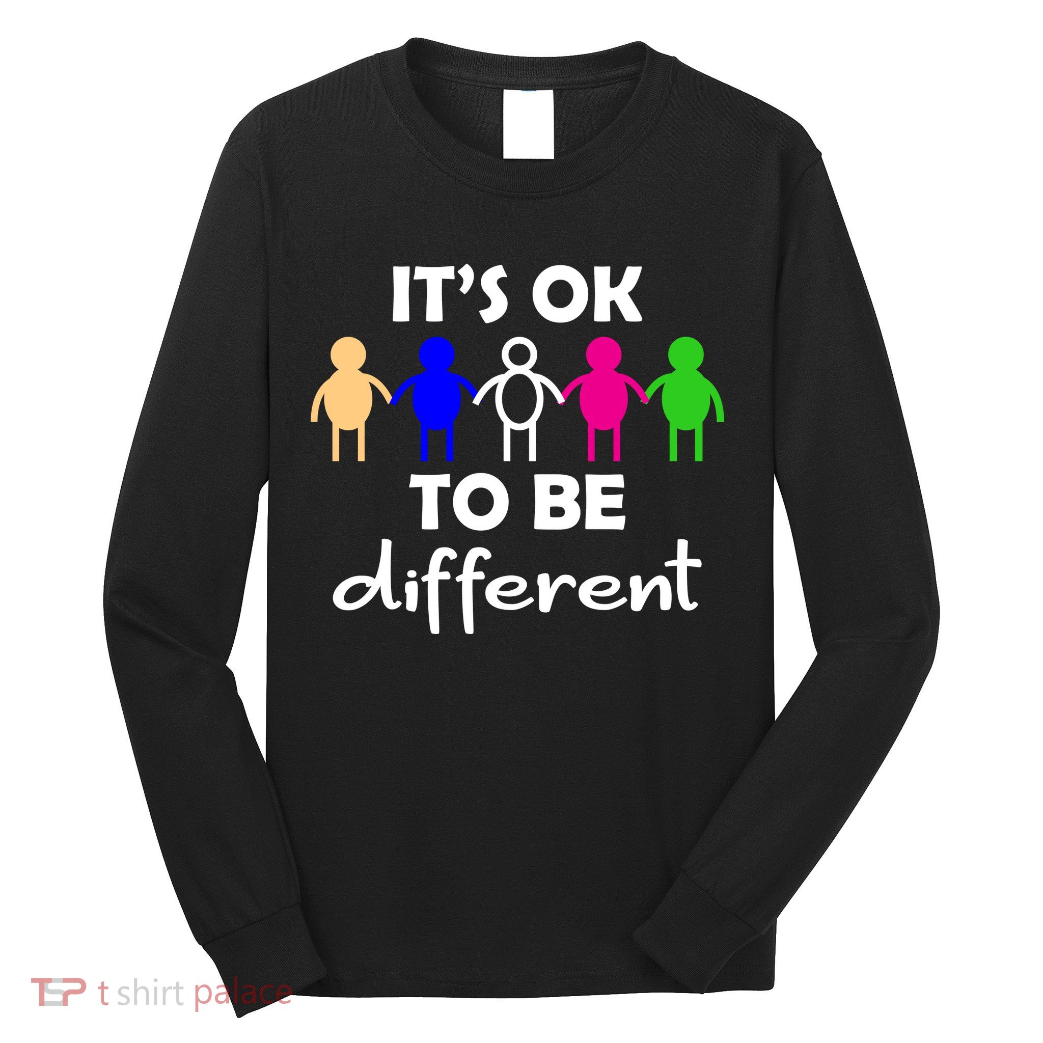 It's Ok To Be Different Equality Long Sleeve Shirt