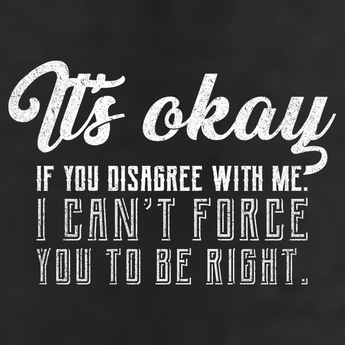 It's Okay Disagree With Me Funny Meme Cool Comfort Performance Bucket Hat