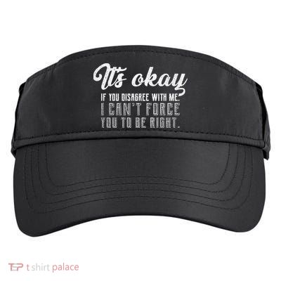 It's Okay Disagree With Me Funny Meme Adult Drive Performance Visor