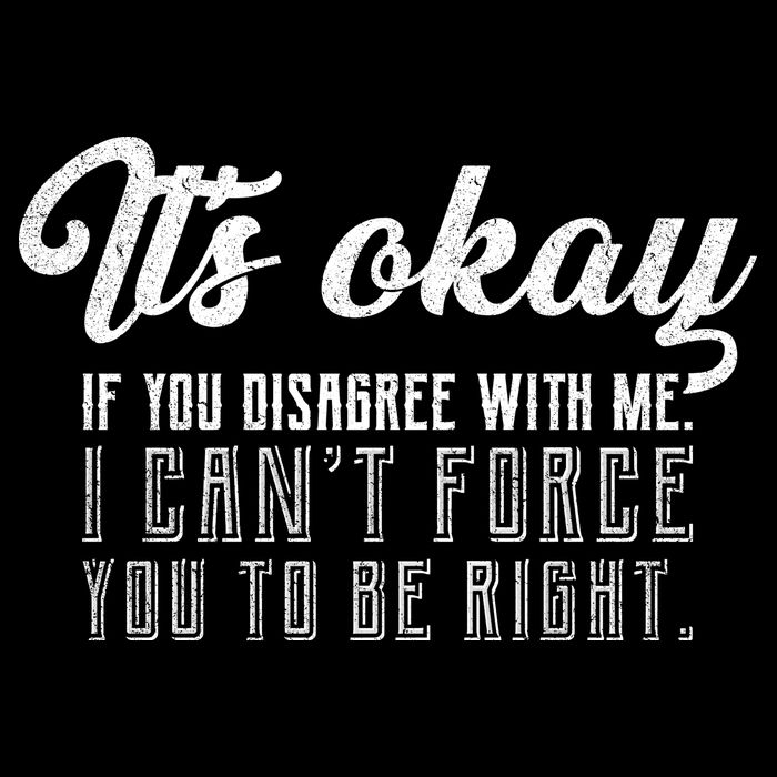 It's Okay Disagree With Me Funny Meme Polo