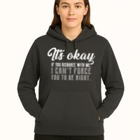 It's Okay Disagree With Me Funny Meme Hoodie