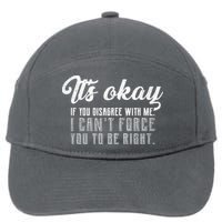 It's Okay Disagree With Me Funny Meme 7-Panel Snapback Hat