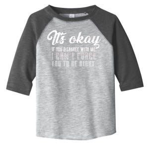 It's Okay Disagree With Me Funny Meme Toddler Fine Jersey T-Shirt