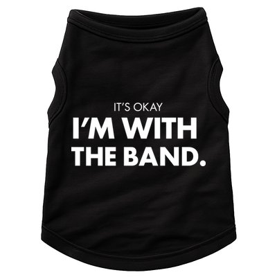 It's Okay I'm With The Band Doggie Tank