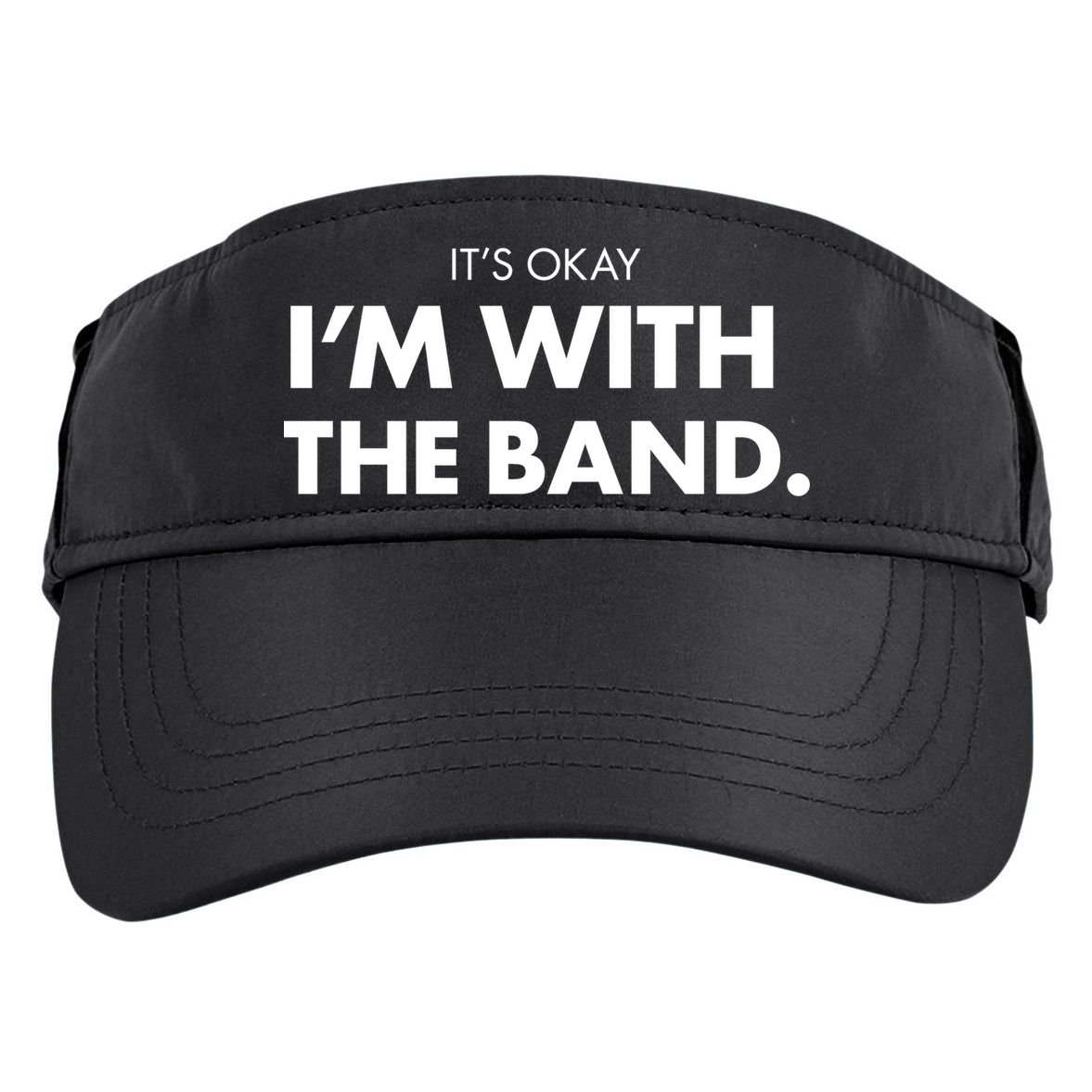 It's Okay I'm With The Band Adult Drive Performance Visor