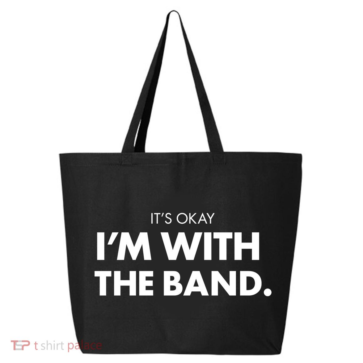 It's Okay I'm With The Band 25L Jumbo Tote