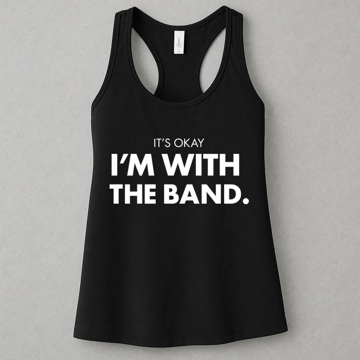 It's Okay I'm With The Band Womens Tank Top