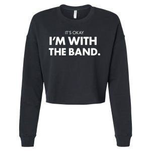 It's Okay I'm With The Band Cropped Pullover Crew