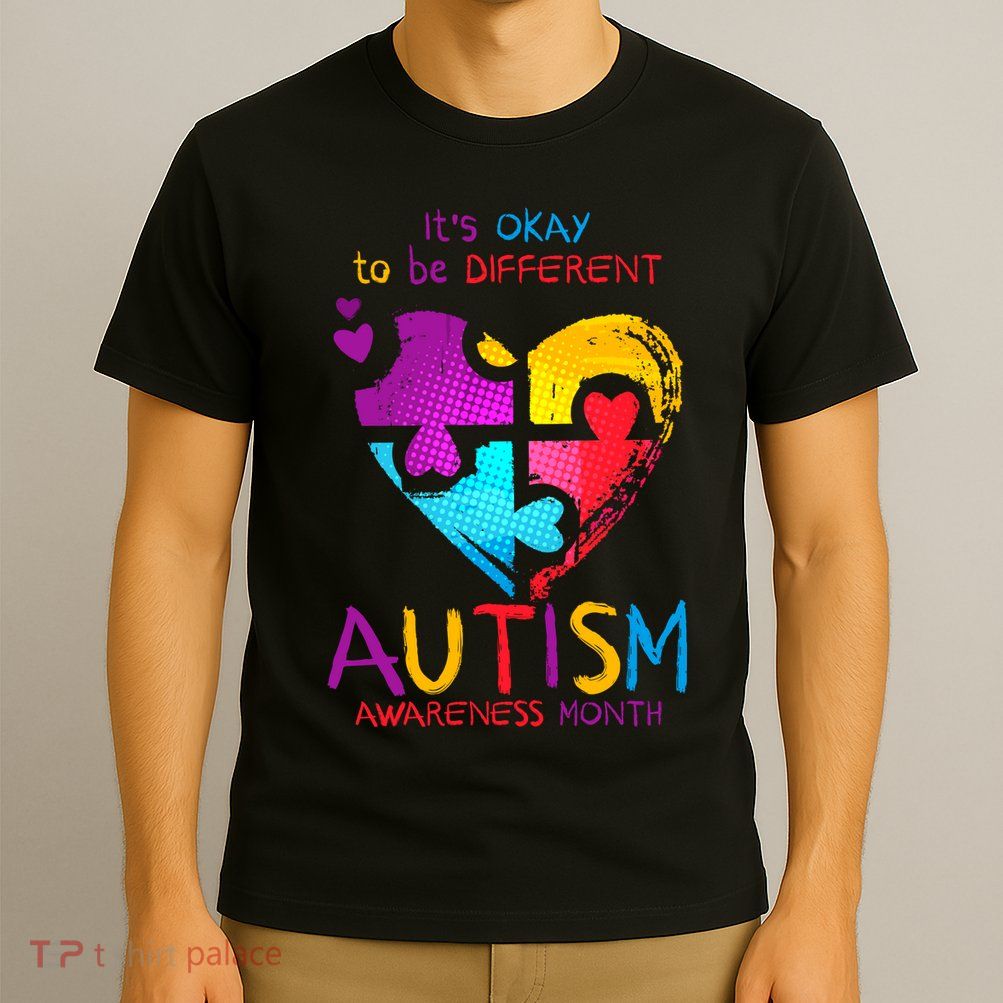 It's Okay To Be Different Autism Awareness Month T-Shirt