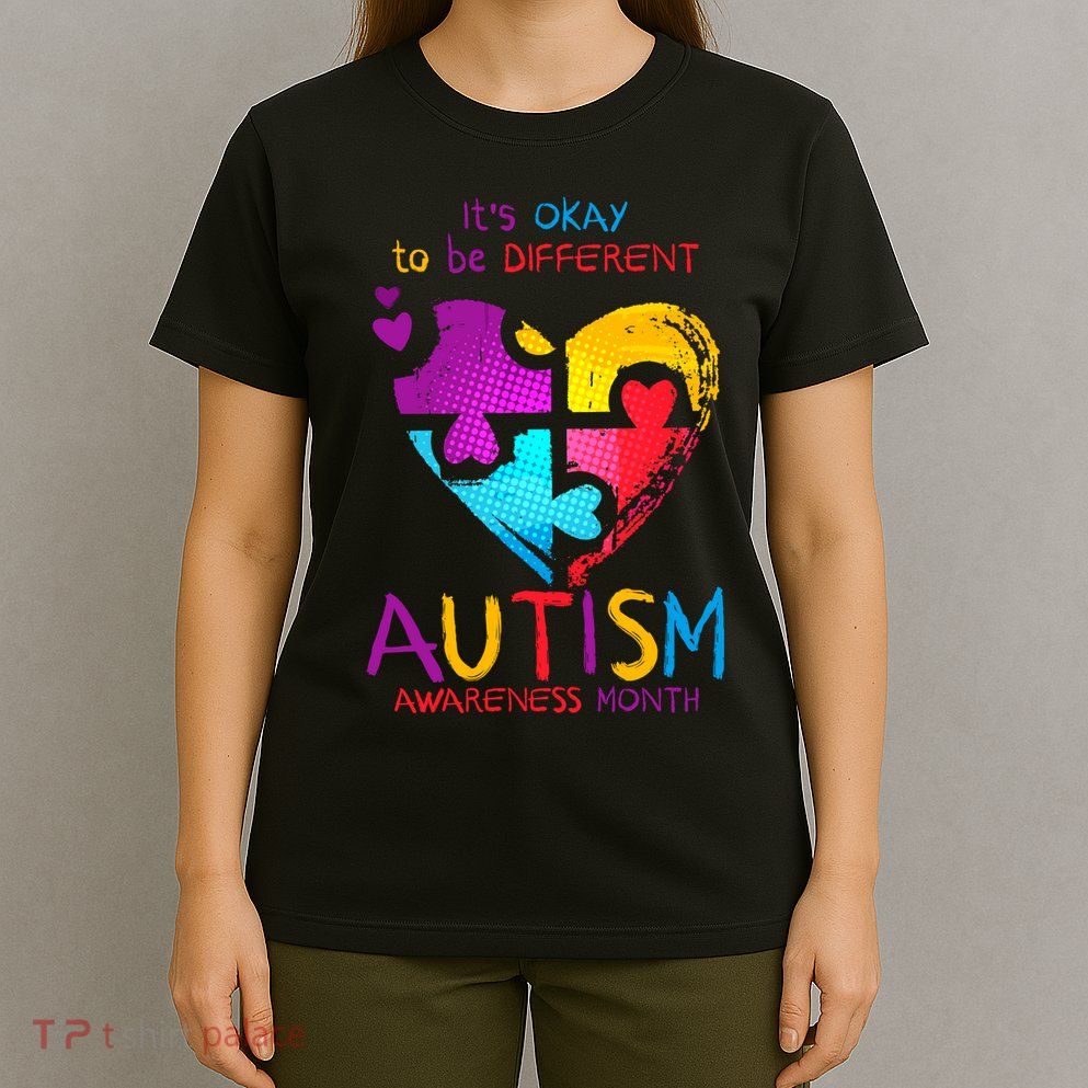 It's Okay To Be Different Autism Awareness Month T-Shirt