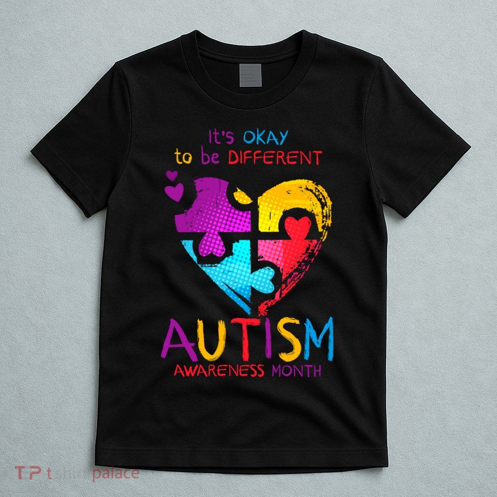 It's Okay To Be Different Autism Awareness Month T-Shirt