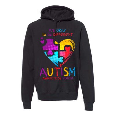 It's Okay To Be Different Autism Awareness Month Premium Hoodie