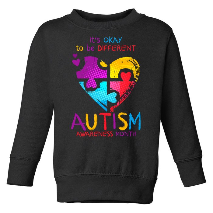 It's Okay To Be Different Autism Awareness Month Toddler Sweatshirt