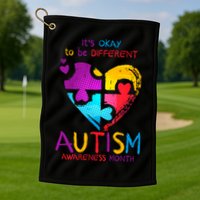 It's Okay To Be Different Autism Awareness Month Golf Towel