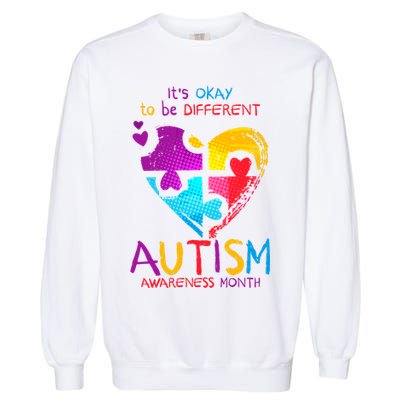 It's Okay To Be Different Autism Awareness Month Garment-Dyed Sweatshirt