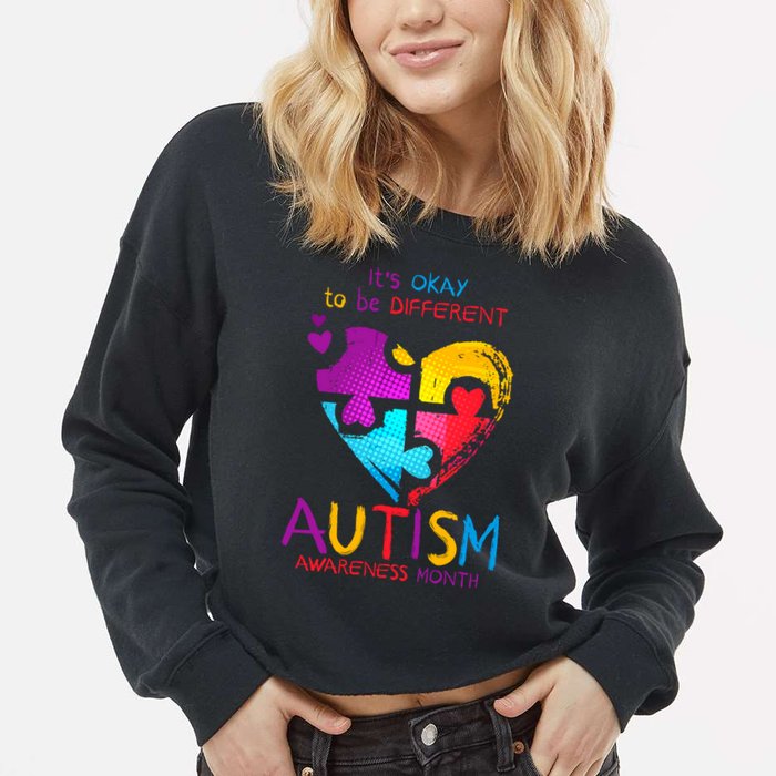It's Okay To Be Different Autism Awareness Month1 Cropped Pullover Crew
